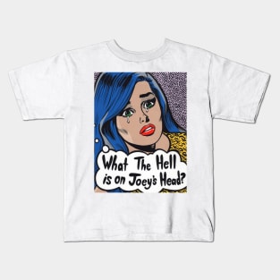 What The Hell is on Joey's Head? Comic Girl Kids T-Shirt